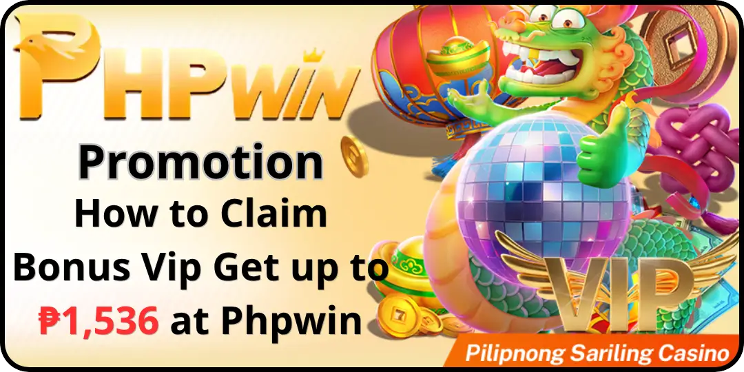 Promotion | How to Claim Bonus Vip Get up to ₱1,536 at Phpwin 1 Bonus Vip phpwin