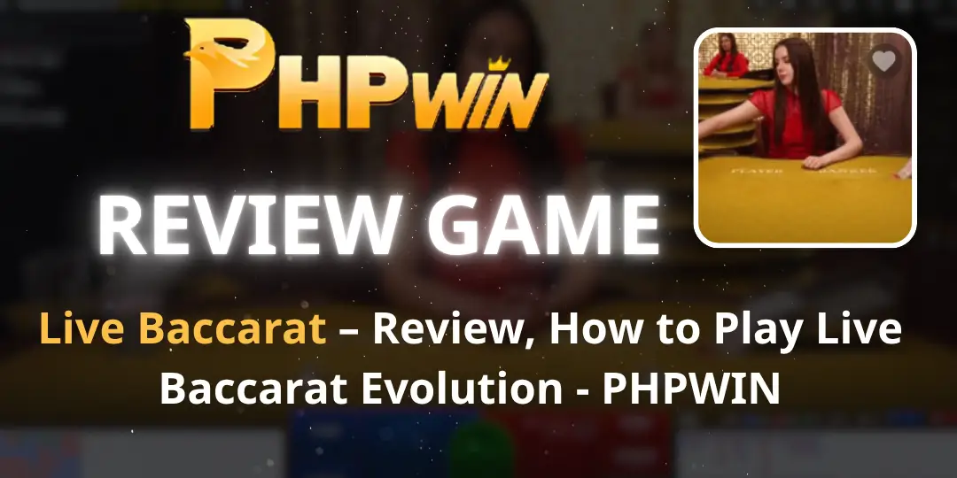 Live Baccarat – Review, How to Play Live Baccarat Evolution - PHPWIN 1 Live Baccarat phpwin
