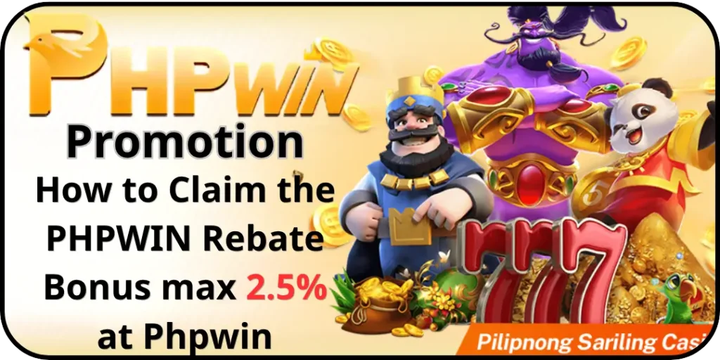Promotions | How to Claim the PHPWIN Rebate Bonus max 2.5% at Phpwin 30 rebate bonus phpwin