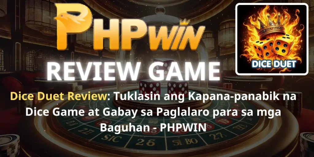 Dice Duet Review: Tuklasin ang Kapana-panabik na Dice Game at Gabay sa Paglalaro para sa mga Baguhan - PHPWIN 1 review dice duet Phpwin